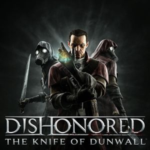Dishonored The Knife Of Dunwall (Digital)